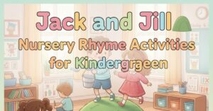 Jack and Jill nursery rhyme activities for kindergarten children learning through play
